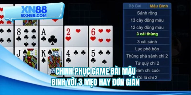 Chinh phục game bài Mậu Binh với 3 mẹo hay đơn giản