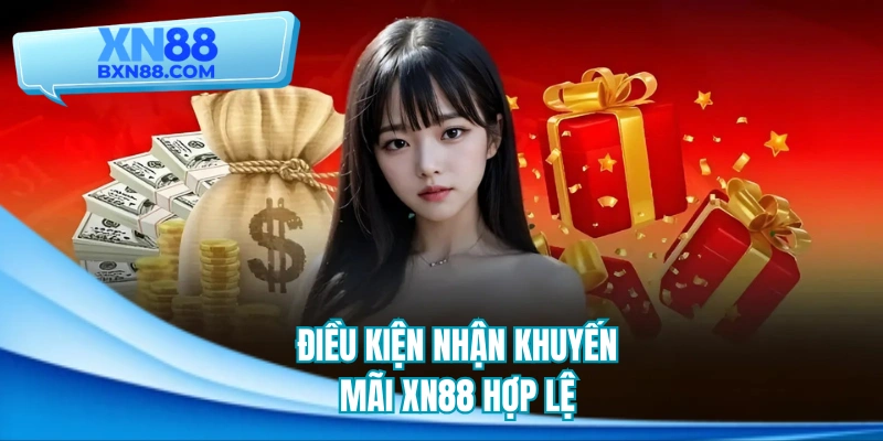 Điều kiện nhận khuyến mãi XN88 hợp lệ
