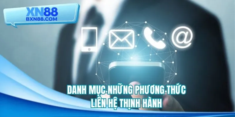 Tổng hợp những kênh kết nối thịnh hành tại nhà cái