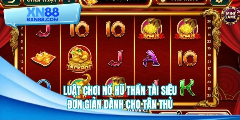 Luật chơi nổ hũ thần tài siêu đơn giản dành cho tân thủ