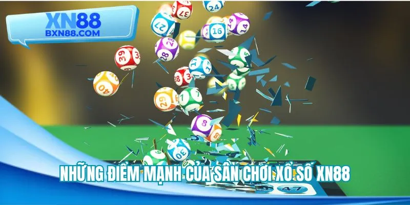 Điểm mạnh giúp trải nghiệm xổ số tại nhà cái hấp dẫn