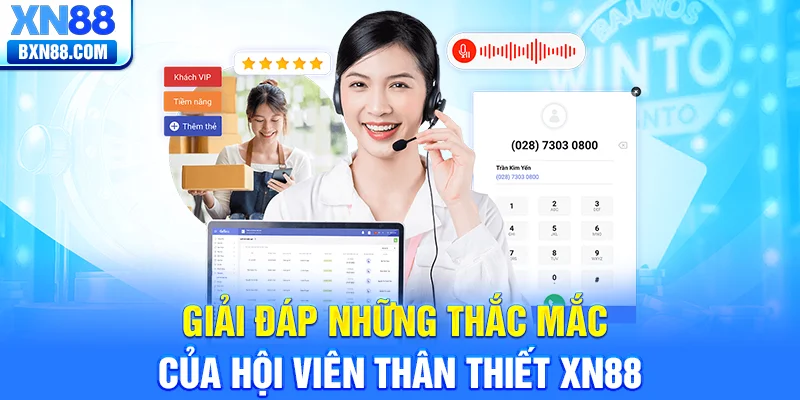 Giải đáp những thắc mắc của hội viên thân thiết XN88